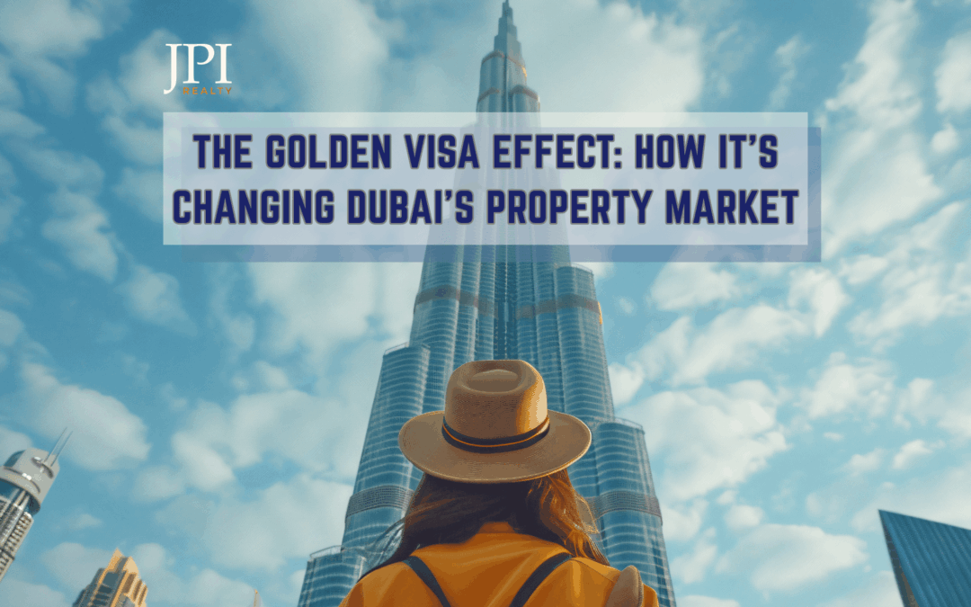 The Golden Visa Effect: How It’s Changing Dubai’s Property Market
